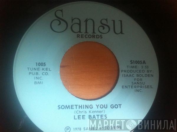 Lee Bates - Something You Got
