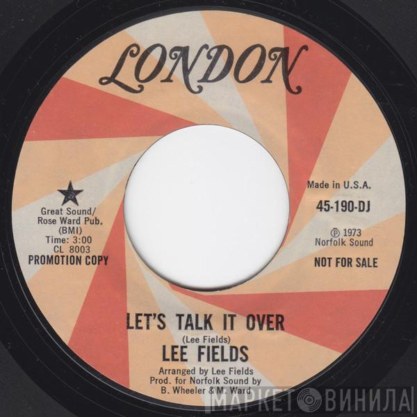  Lee Fields  - Let's Talk It Over / She's A Love Maker