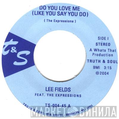 Lee Fields, The Expressions - Do You Love Me (Like You Say You Do) / Honey Dove