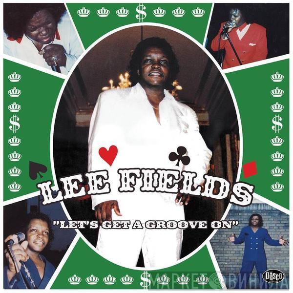 Lee Fields - Let's Get A Groove On