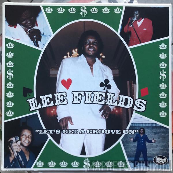 Lee Fields - Let's Get A Groove On