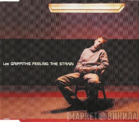 Lee Griffiths - Feeling The Strain