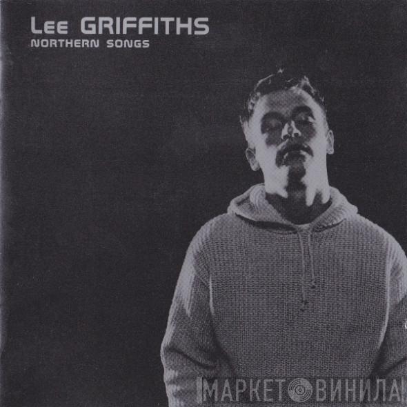 Lee Griffiths - Northern Songs