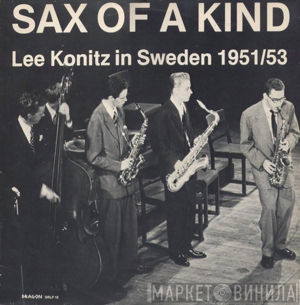  Lee Konitz  - Sax Of A Kind (Lee Konitz In Sweden 1951/53)