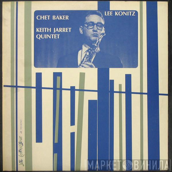 , Lee Konitz , Chet Baker  Keith Jarrett Quintet  - Lee Konitz, Chet Baker, Keith Jarret Quintet