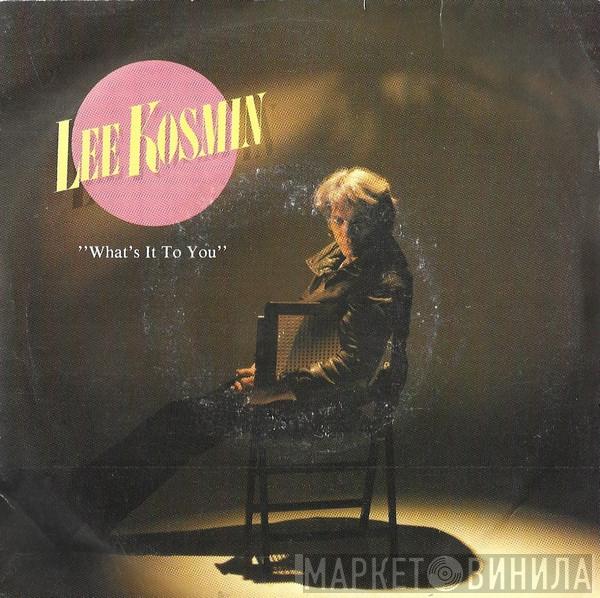 Lee Kosmin - What's It To You