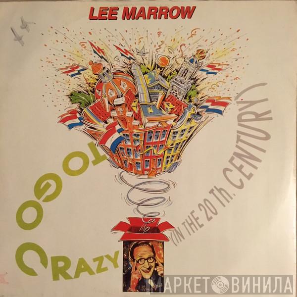  Lee Marrow  - To Go Crazy (In The 20th Century)