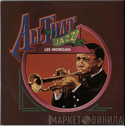 Lee Morgan - All That Jazz