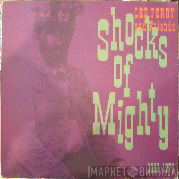 Lee Perry & Friends - Shocks Of Mighty 1969-1974