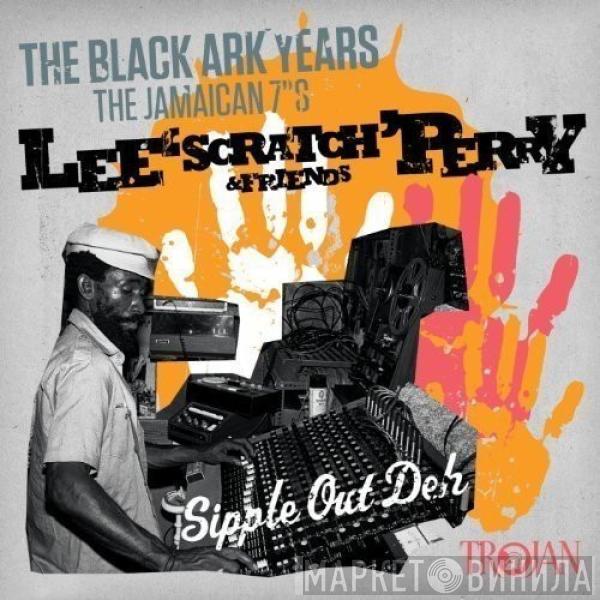 Lee Perry & Friends - The Black Ark Years (The Jamaican 7"s)