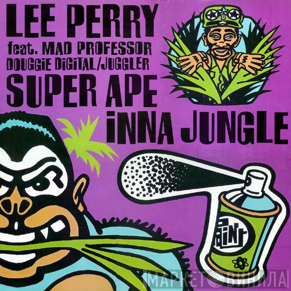 Lee Perry, Mad Professor, Douggie Digital, Juggler - Super Ape Inna Jungle