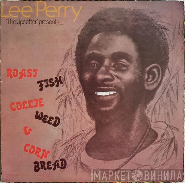  Lee Perry  - Roast Fish Collie Weed & Corn Bread