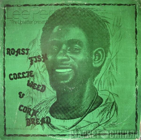  Lee Perry  - Roast Fish, Collie Weed, & Corn Bread
