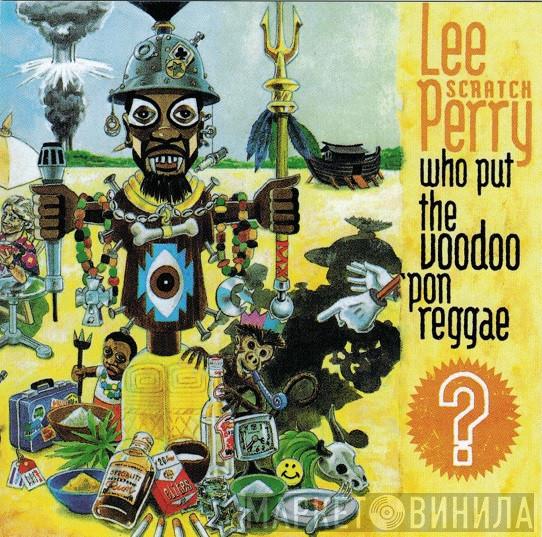  Lee Perry  - Who Put The Voodoo 'Pon Reggae