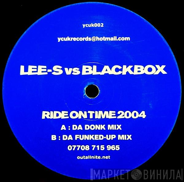 Lee S, Black Box - Ride On Time 2004