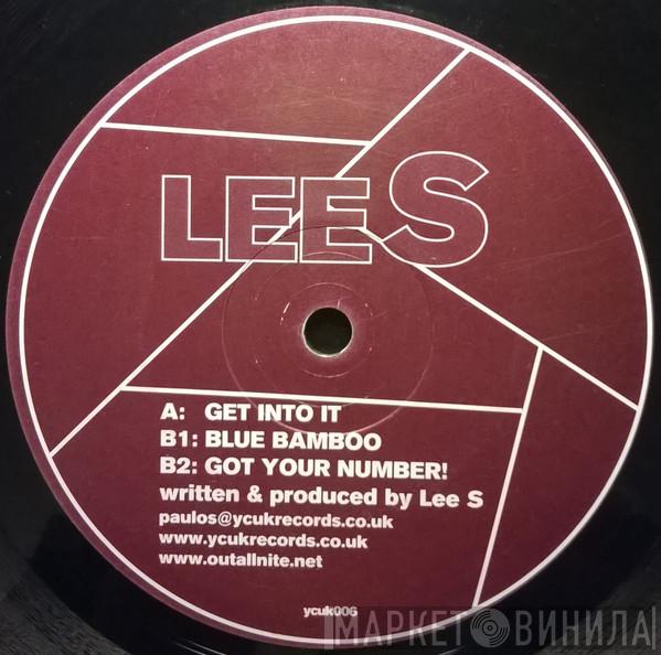 Lee S - Get Into It / Blue Bamboo / Got Your Number!