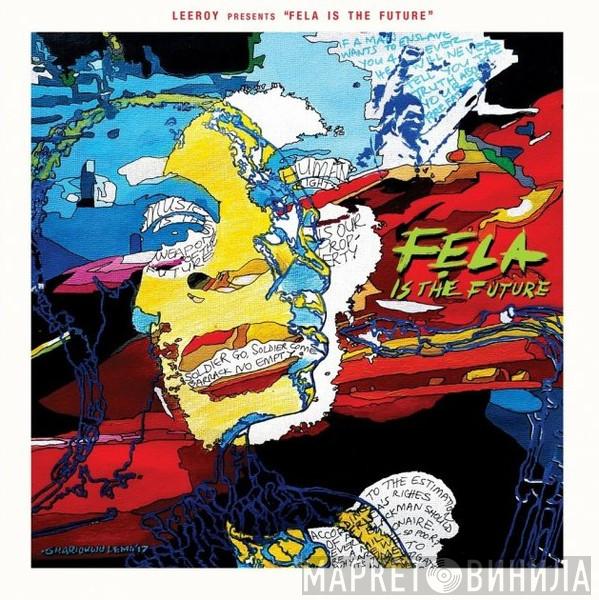 Leeroy Kesiah - Leeroy Presents : Fela is The Future