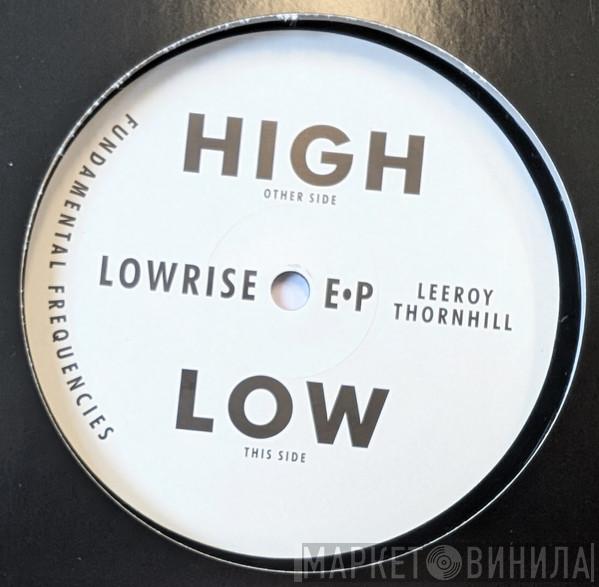 Leeroy Thornhill - Lowrise EP