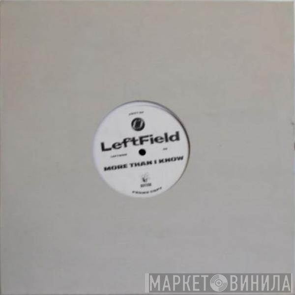 Leftfield  - More Than I Know / Not Forgotten (Remix)
