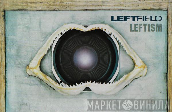  Leftfield  - Leftism