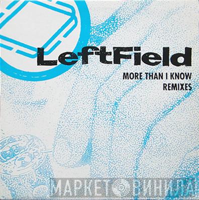  Leftfield  - More Than I Know (Remixes)