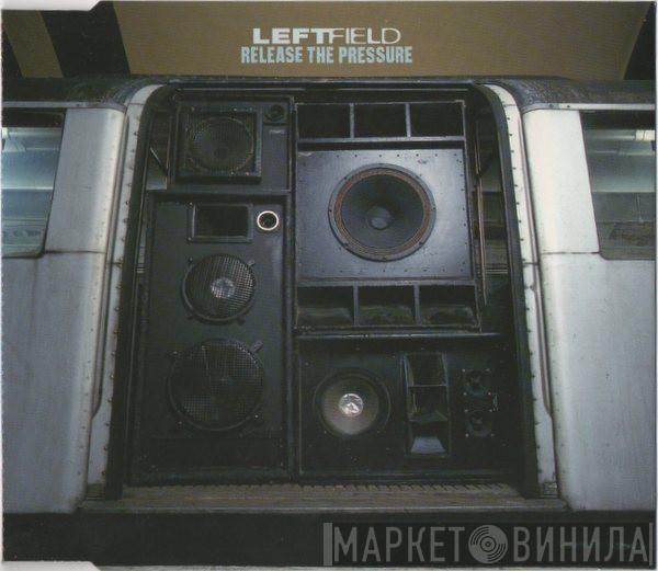  Leftfield  - Release The Pressure