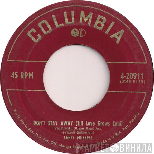 Lefty Frizzell - Don't Stay Away (Till Love Grows Old)