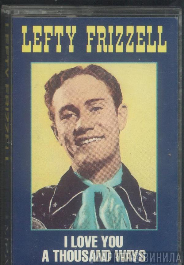 Lefty Frizzell - I Love You A Thousand Ways