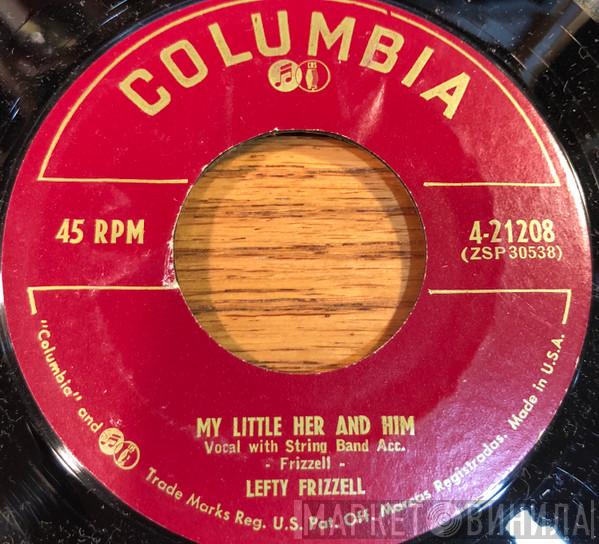 Lefty Frizzell - My Little Her And Him / I've Been Away 'Way Too Long