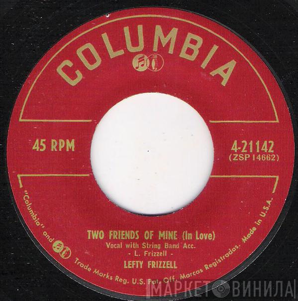 Lefty Frizzell - Two Friends Of Mine (In Love)
