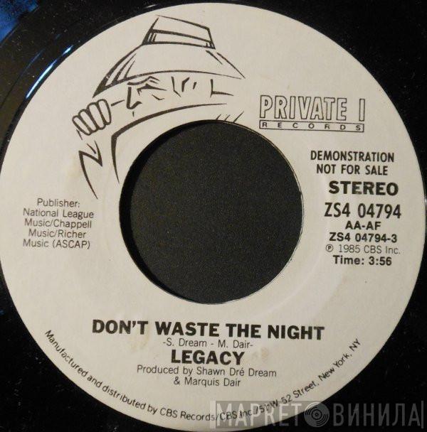 Legacy  - Don't Waste The Night