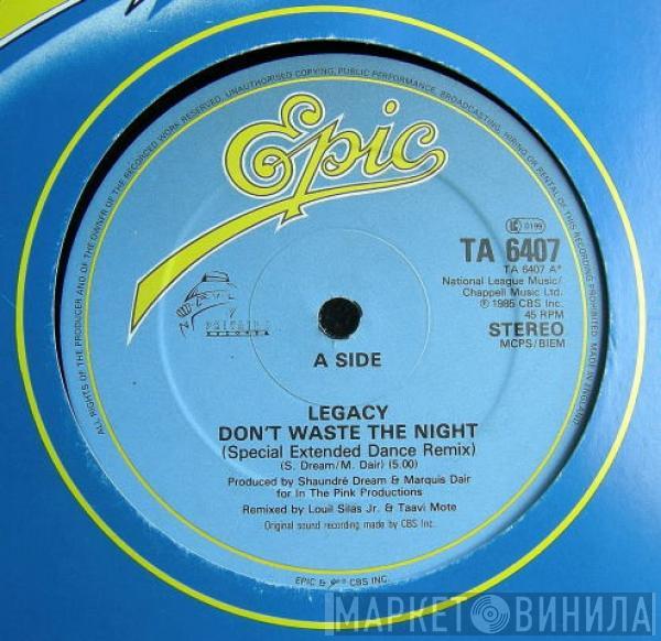 Legacy  - Don't Waste The Night