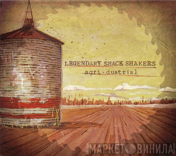 Legendary Shack Shakers - Agri • Dustrial