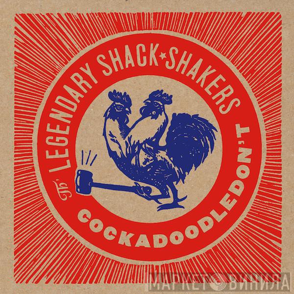  Legendary Shack Shakers  - Cockadoodledon't