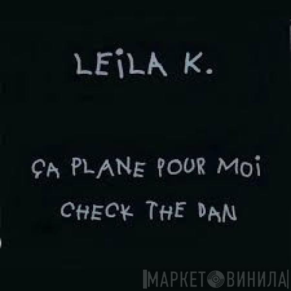  Leila K  - Ça Plane Pour Moi / Check The Dan