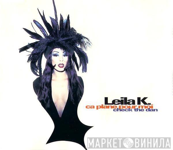 Leila K - Ça Plane Pour Moi / Check The Dan