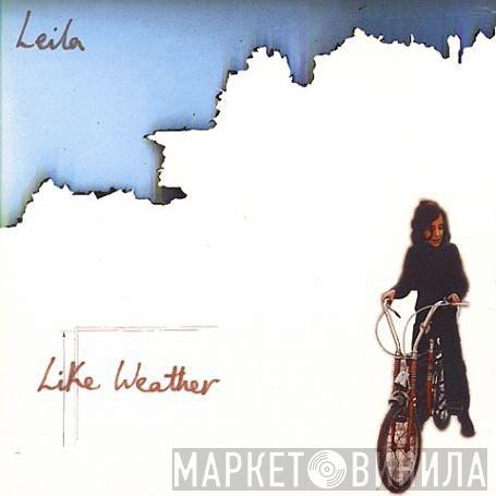  Leila  - Like Weather