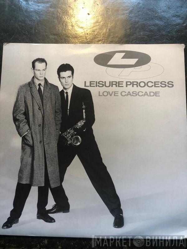 Leisure Process - Love Cascade