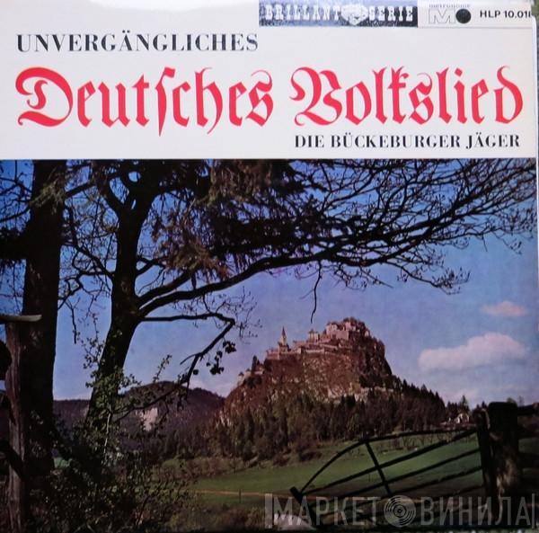 • Leitung : Die Bückeburger Jäger  Wilfried Majowski  - Unvergängliches Deutsches Volkslied