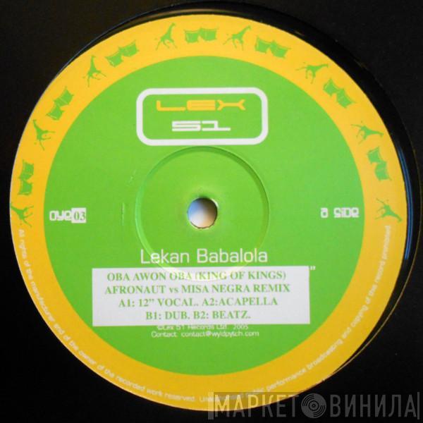 Lekan Babalola - Oba Awon Oba (King Of Kings) (Afronaught vs. Misa Negra Remixes)