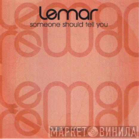 Lemar - Someone Should Tell You