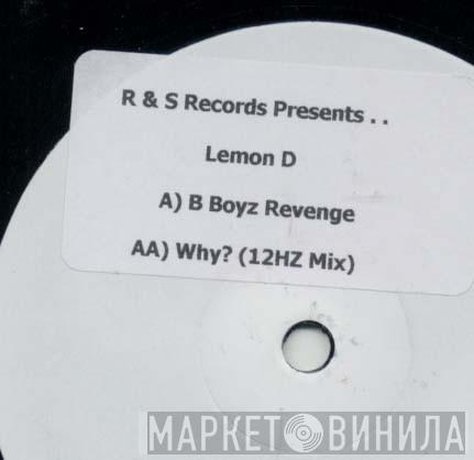 Lemon D - B Boyz Revenge / Why?