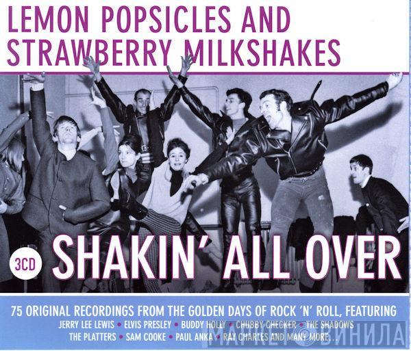  - Lemon Popsicles & Strawberry Milkshakes-Shakin' All Over