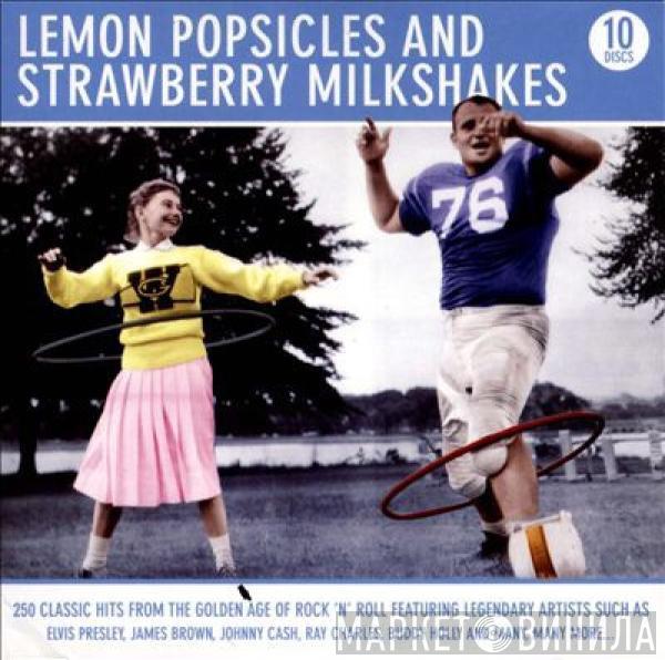  - Lemon Popsicles And Strawberry Milkshakes