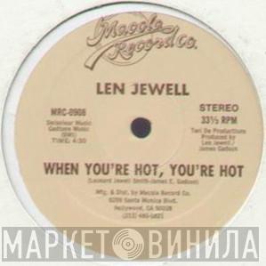 Len Jewell - When You're Hot, You're Hot / Slam Dunk
