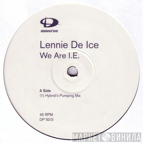 Lennie De Ice - We Are I.E.
