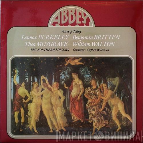 Lennox Berkeley, Benjamin Britten, Thea Musgrave, Sir William Walton, BBC Northern Singers, Stephen Wilkinson - Voices Of Today