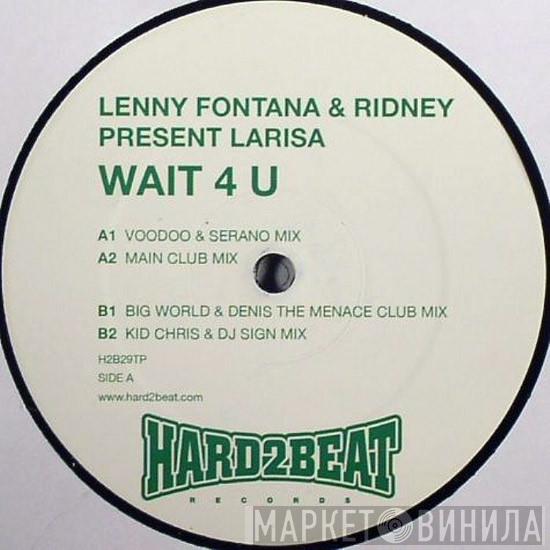 Lenny Fontana, Ridney, Larisa - Wait 4 U