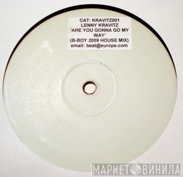  Lenny Kravitz  - Are You Gonna Go My Way (B-Boy 2009 House Mix)
