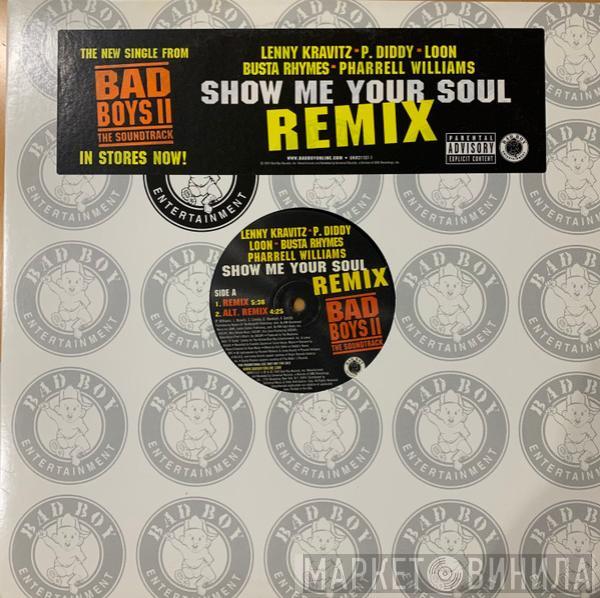 Lenny Kravitz, P. Diddy, Loon, Busta Rhymes, Pharrell Williams - Show Me Your Soul (Remix)